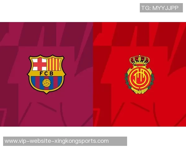 西甲精彩对决马洛卡主场迎战巴萨直播全程回顾与分析